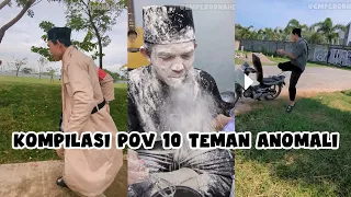 kompilasi 10 POV teman anomali EmperorNahda