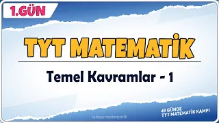 Temel Kavramlar 1 | 49 Günde TYT Matematik Kampı 1.Gün | Rehber Matematik