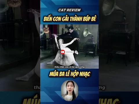 Biến con gái thành búp bê bale để thoả mãn #review #docla #kythu #catreview