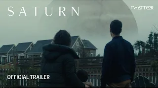 Saturn | OfficialTrailer | Matter Collective