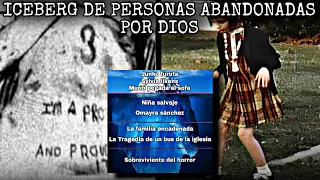 ICEBERG DE PERSONAS ABANDONADAS POR DIOS