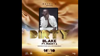 Blake Ft. Macky2 - Dirty (Official Audio)