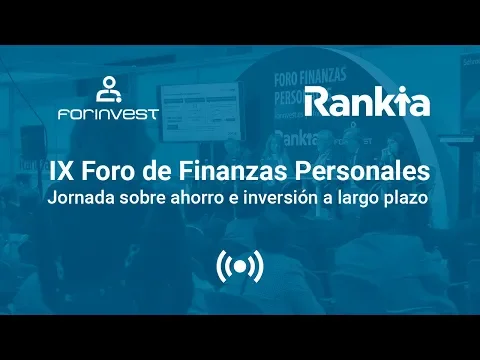 El martes 5 tuvo lugar la primera jornada del IX Foro de Finanzas Personales organizado por Rankia en Forinvest 2019. Una jornada con conferencias centradas en el ahorro y la inversión a largo plazo.