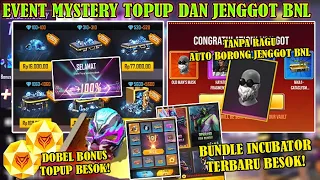 EVENT MYSTERY TOPUP, AUTO BORONG JENGGOT BNL, EVENT TOPUP BESOK DAN INCUBATOR TERBARU