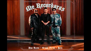 Pipe Bueno, Grupo Firme, Yera - Me Recordaras (Video Oficial)