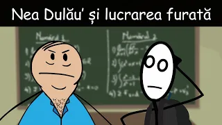 Nea Dulău' Și Lucrarea Ciordită (A Doua Matematică)