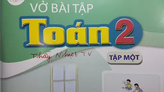 VỞ BÀI TẬP TOÁN LỚP 2 CD Tập 1 Bài 1 - ÔN TẬP CÁC SỐ ĐẾN 100 - Thầy Nhựt TV