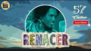 RENACER | CAP - 57 | La Novela Cubana