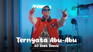 TERNYATA ABU ABU (DJ Qhelfin, DJ Desa Remix)