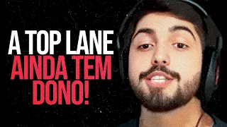 A TOP LANE AINDA TEM DONO!