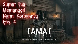 TERNYATA PELAKUNYA SELAMA INI ORANG TERDEKAT! Akhir Misteri Sumur Tua | TAMAT #horrorstories