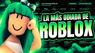 La YOUTUBER de ROBLOX más ODIADA de la HISTORIA