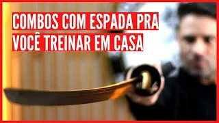 COMBOS COM ESPADA PRA VOCÊ TREINAR EM CASA