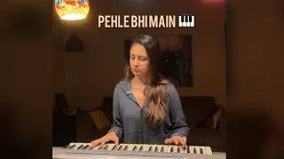 Pehle Bhi Main Piano Cover❤️‍🩹