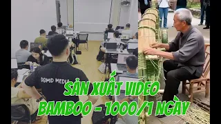 Sản xuất video bamboo 1000 video 1 ngày tự động hóa