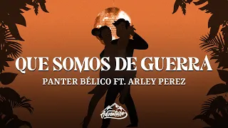 Panter Bélico - Que Somos De Guerra (Letra/Lyrics) ft. Arley Perez