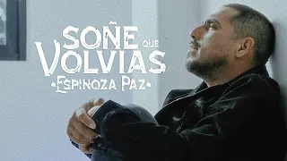Espinoza Paz - Soñe Que Volvías (Video Oficial)