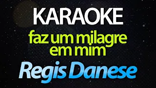 ⭐ Faz Um Milagre em Mim (Como Zaqueu, Eu Quero Subir) - Regis Danese (Karaokê Version) (Cover)
