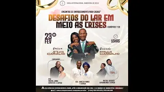 OS DESAFIOS DO LAR EM MEIO AS CRISES ENCONTRO DE EMPODERAMENTO PARA CASAIS