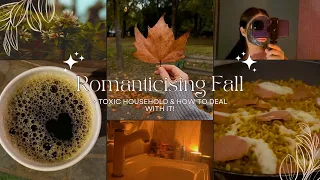 Romanticising Fall | How To Deal With Your Toxic Family | Solutions + New Mindset🍁🍂🤎👢🎃