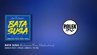 Bata Susa (2021) - Dhad-D Fazy, Polex, Kwaix & To-Teu (Kokomo Fam Dedication)