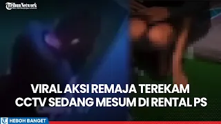 Viral Remaja Terekam CCTV Sedang Mesum di Rental PS, Panik Disergap Hingga Buru-buru Pakai Celana