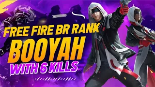 BR RANK BOOYHA WITH 6 KILLS #freefire #garenafreefire #gameplay #brrankpush