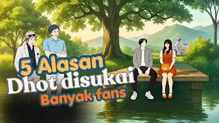 5 Alasan Dhot Di Sukai Banyak Fans - YotKad