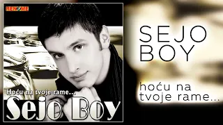 Sejo Boy - Hocu na tvoje rame (Audio 2005)