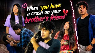 When ‘YOU HAVE A CRUSH ON YOUR BROTHER’s FRIEND’😍|| MOHIT THAREJA ||