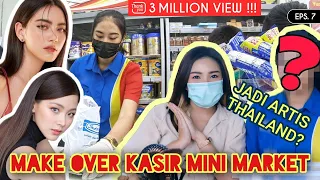 MAKE OVER KASIR MINI MARKET JADI ALA-ALA ARTIS THAILAND #TanpaKerikAlis #Makeover