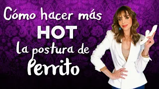 Cómo hacer más hot la postura de perrito