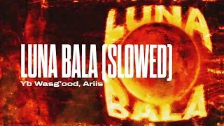 Yb Wasg'ood, Ariis - LUNA BALA (SLOWED)