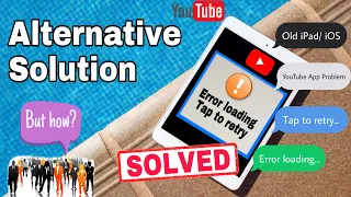 “Error Loading Tap To Retry” on YouTube App SOLVED | ALTERNATIVE SOLUTION for Old iPad/iOS Device
