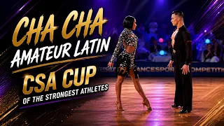 Cha Cha Quarterfinals Amateur Latin I CSA Cup of the Strongest Athletes