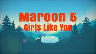 Maroon 5 - Girls Like You (Lyrics)