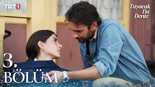 Taşacak Bu Deniz 3. Bölüm @trt1