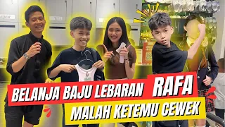 BELANJA BAJU LEBARAN RAFA MALAH KETEMU CEWEK