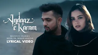 Andaaz e Karam (Lyric Video) Madhur Sharma, Moin, ER, Roheb | Nusrat Fateh Ali Khan