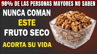 ¿Tienes más de 60 años ¡4 frutos secos que DEBES comer y 4 frutos que NUNCA debes probar!