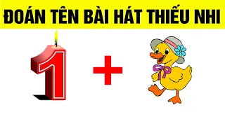 Câu đố vui nhìn hình đoán tên bài hát thiếu nhi qua hình ảnh