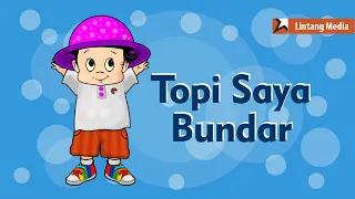 Topi Saya Bundar - Lagu Anak Indonesia Populer