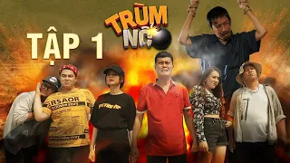 TRÙM NỔ | TẬP 1 FULL | KHƯƠNG DỪA - BẢO CHUNG - LÊ NAM - HỒ BÍCH TRÂM - LAN HƯƠNG - HÙNG THUẬN...
