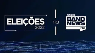 APURAÇÃO DAS ELEIÇÕES NA BANDNEWS FM - 02/10/2022