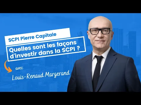 Quelles sont les façons d'investir dans la SCPI Pierre Capitale ?