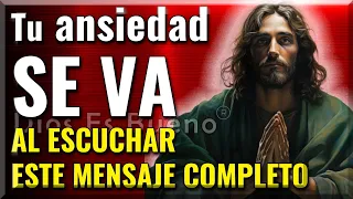 ESCUCHA COMPLETO ESTE MENSAJE DE DIOS: TU ANSIEDAD SE VA, NADA MALO TE PASARÁ | Dios es Bueno