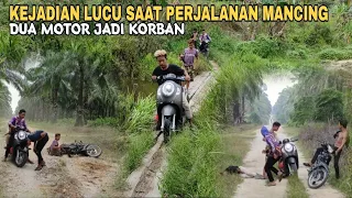 Kejadian Lucu Saat Perjalanan Mancing || Dua Motor Jadi Korban! part 1
