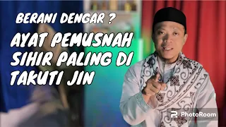 COBA DENGAR KALAU BERANI AYAT PEMUSNAH SIHIR INI