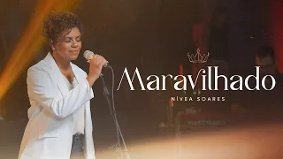 MARAVILHADO - NÍVEA SOARES | AO VIVO