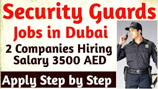 Security Guard Jobs in Dubai || 2 Companies Hiring Security Guards for Dubai || Apply Step By Step